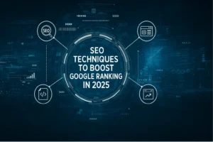 SEO Techniques to Boost Google: In 2025, a great SEO plan will be about giving people a good experience, making strong content, and making sure you do things the way Google and other search engines want.